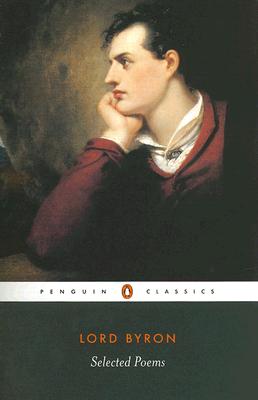 Selected Poems of Lord George Gordon Byron - Lord George Gordon Byron