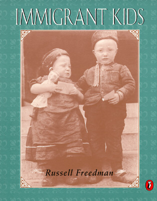 Immigrant Kids - Russell Freedman