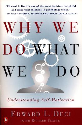 Why We Do What We Do: Understanding Self-Motivation - Edward L. Deci