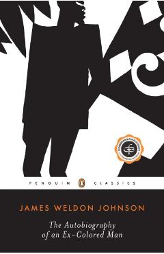 The Autobiography of an Ex-Colored Man - James Weldon Johnson