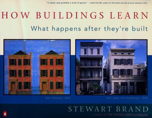 How Buildings Learn: What Happens After They're Built - Stewart Brand