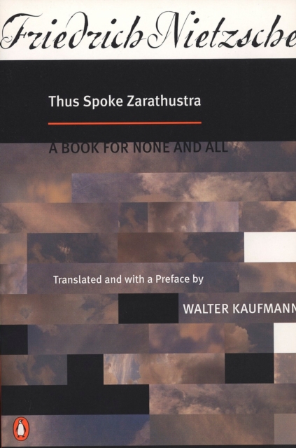 Thus Spoke Zarathustra: A Book for None and All - Friedrich Wilhelm Nietzsche