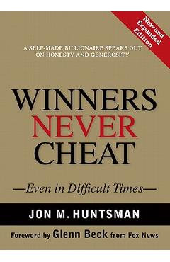 Coperta cărții 'Winners Never Cheat: Even in Difficult Times, New and Expanded Edition - Jon Huntsman'
