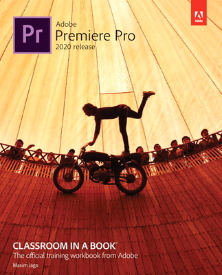 Adobe Premiere Pro Classroom in a Book (2020 Release) - Maxim Jago