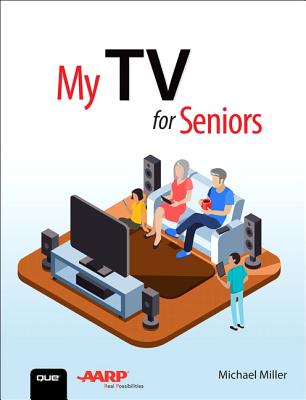 My TV for Seniors - Michael Miller