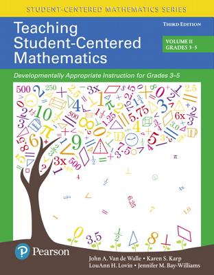 Teaching Student-Centered Mathematics: Developmentally Appropriate Instruction for Grades 3-5 (Volume II) - John A. Van De Walle