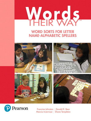 Words Their Way: Word Sorts for Letter Name - Alphabetic Spellers - Francine Johnston