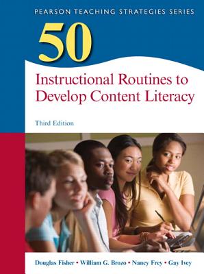 50 Instructional Routines to Develop Content Literacy - Douglas Fisher