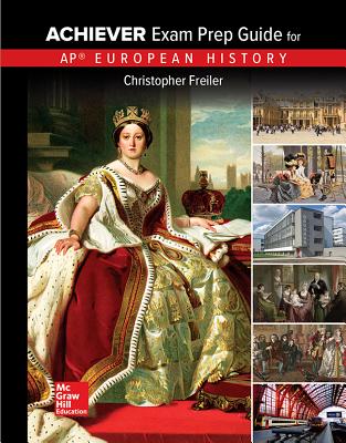 Freiler, AP Achiever Exam Prep Guide European History, 2017, 2e, Student Edition - Christopher Freiler