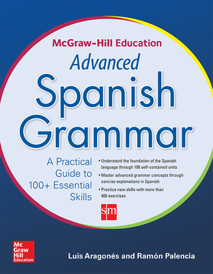 McGraw-Hill Education Advanced Spanish Grammar - Luis Aragones