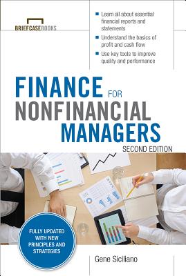 Finance for Nonfinancial Managers, Second Edition (Briefcase Books Series) - Gene Siciliano