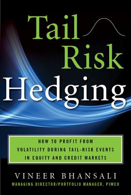 Tail Risk Hedging: Creating Robust Portfolios for Volatile Markets - Vineer Bhansali