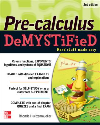 Pre-Calculus Demystified, Second Edition - Rhonda Huettenmueller