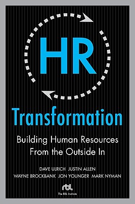 HR Transformation: Building Human Resources from the Outside in - Dave Ulrich