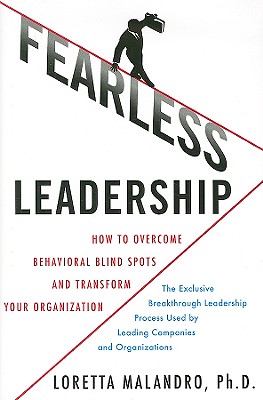 Fearless Leadership: How to Overcome Behavioral Blindspots and Transform Your Organization - Loretta Malandro