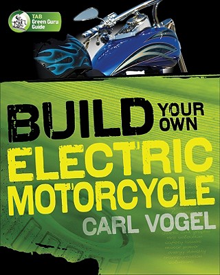 Build Your Own Electric Motorcycle - Carl Vogel