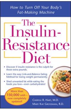 The Insulin-Resistance Diet--Revised and Updated: How to Turn Off Your Body's Fat-Making Machine - Cheryle R. Hart