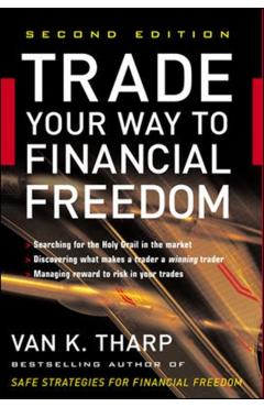 Trade Your Way to Financial Freedom - Van K. Tharp