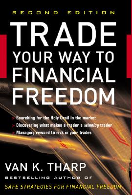 Trade Your Way to Financial Freedom - Van K. Tharp