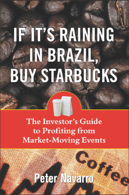 If It's Raining in Brazil, Buy Starbucks - Peter Navarro