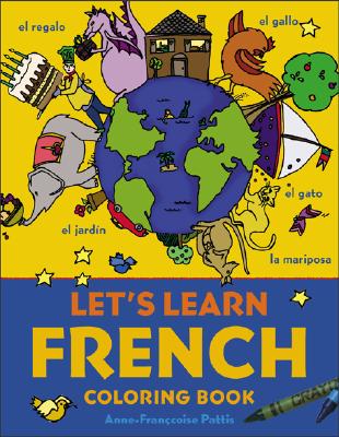 Let's Learn French Coloring Book - Anne-francoise Pattis
