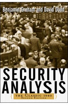 Security Analysis: The Classic 1940 Edition - Benjamin Graham