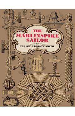 The Marlinspike Sailor - Hervey Garrett Smith