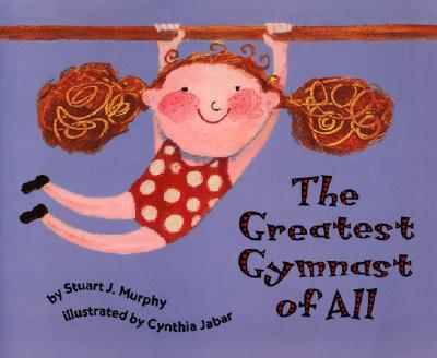 The Greatest Gymnast of All - Stuart J. Murphy