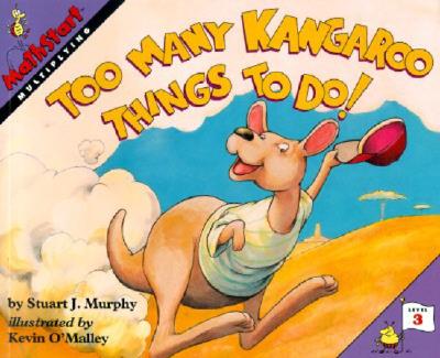 Too Many Kangaroo Things to Do! - Stuart J. Murphy