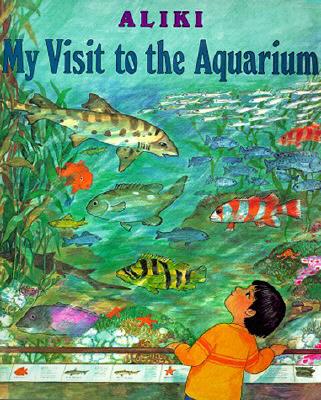 My Visit to the Aquarium - Aliki