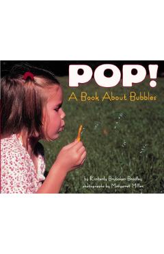Pop!: A Book about Bubbles - Kimberly Bradley
