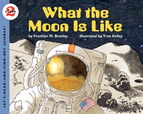 What the Moon Is Like - Franklyn M. Branley
