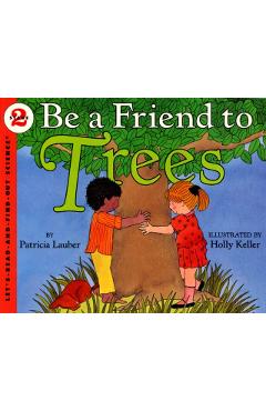 Be a Friend to Trees - Patricia Lauber