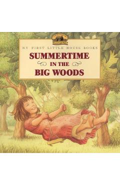 Summertime in the Big Woods - Laura Ingalls Wilder