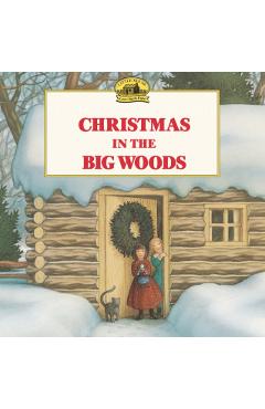 Christmas in the Big Woods - Laura Ingalls Wilder