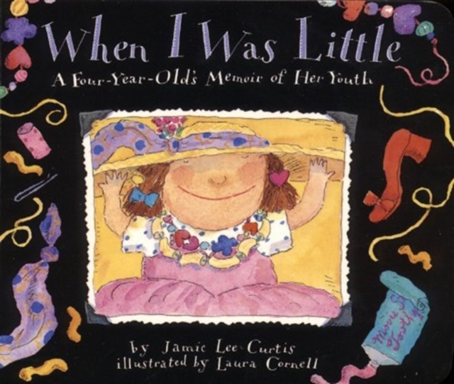 When I Was Little: A Four-Year-Old's Memoir of Her Youth - Jamie Lee Curtis