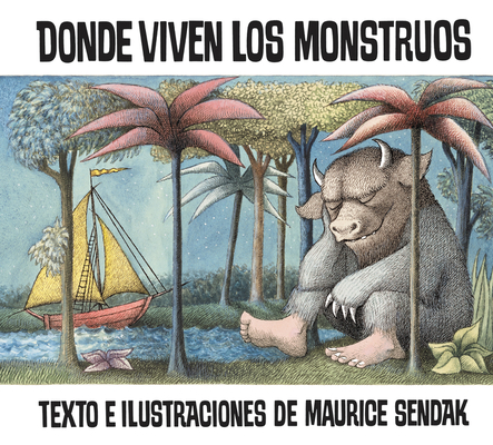 Donde Viven Los Monstruos: Where the Wild Things Are (Spanish Edition) - Maurice Sendak