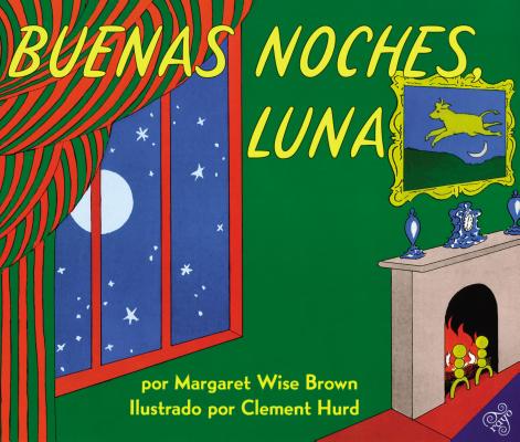 Buenas Noches, Luna: Goodnight Moon (Spanish Edition) - Margaret Wise Brown