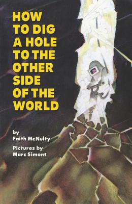 How to Dig a Hole to the Other Side of the World - Faith Mcnulty