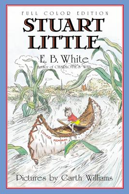 Stuart Little: Full Color Edition - E. B. White