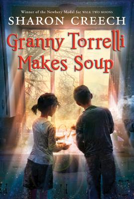 Granny Torrelli Makes Soup - Sharon Creech