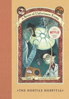 A Series of Unfortunate Events #8: The Hostile Hospital - Lemony Snicket
