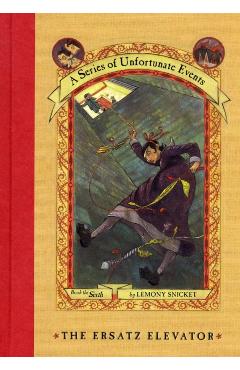 A Series of Unfortunate Events #6: The Ersatz Elevator - Lemony Snicket