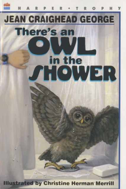 There's an Owl in the Shower - Jean Craighead George