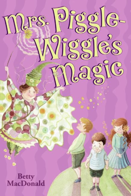 Mrs. Piggle-Wiggle's Magic - Betty Macdonald