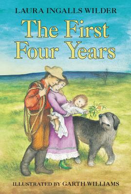 The First Four Years - Laura Ingalls Wilder