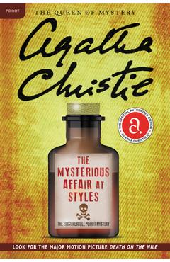 The Mysterious Affair at Styles: The First Hercule Poirot Mystery - Agatha Christie