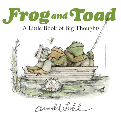 Frog and Toad: A Little Book of Big Thoughts - Arnold Lobel