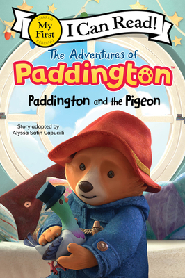 The Adventures of Paddington: Paddington and the Pigeon - Alyssa Satin Capucilli