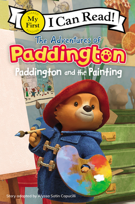The Adventures of Paddington: Paddington and the Painting - Alyssa Satin Capucilli